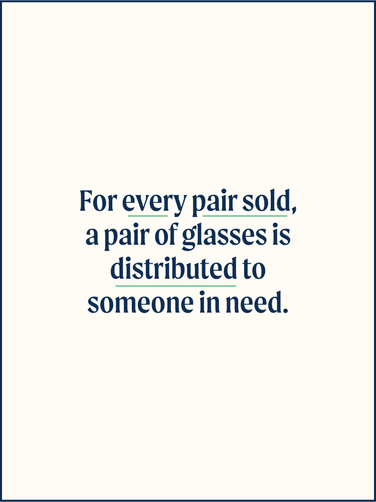 For every pair sold, a pair of glasses is distributed to someone in need.