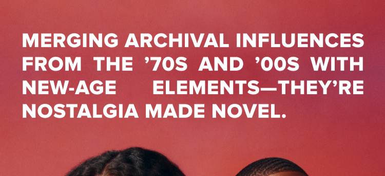 Text reads: "Merging archival influences from the '70s and '00s with new-age elements—they're nostalgia made novel." The background is a gradient of red.