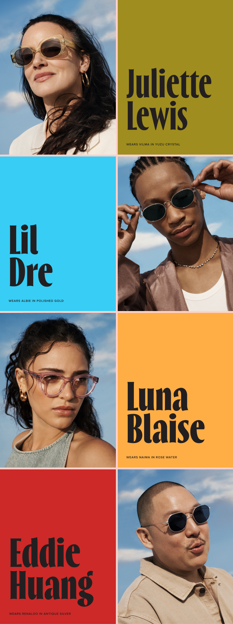 Clockwise from top left: Juliette Lewis wears the Vilma frame in Yuzu Crystal, Lil Dre wears the Albie frame in Polished Gold, Eddie Huang wears the Renaldo frame in Antique Silver, and Luna Blaise wears the Naima frame in Rose Water.