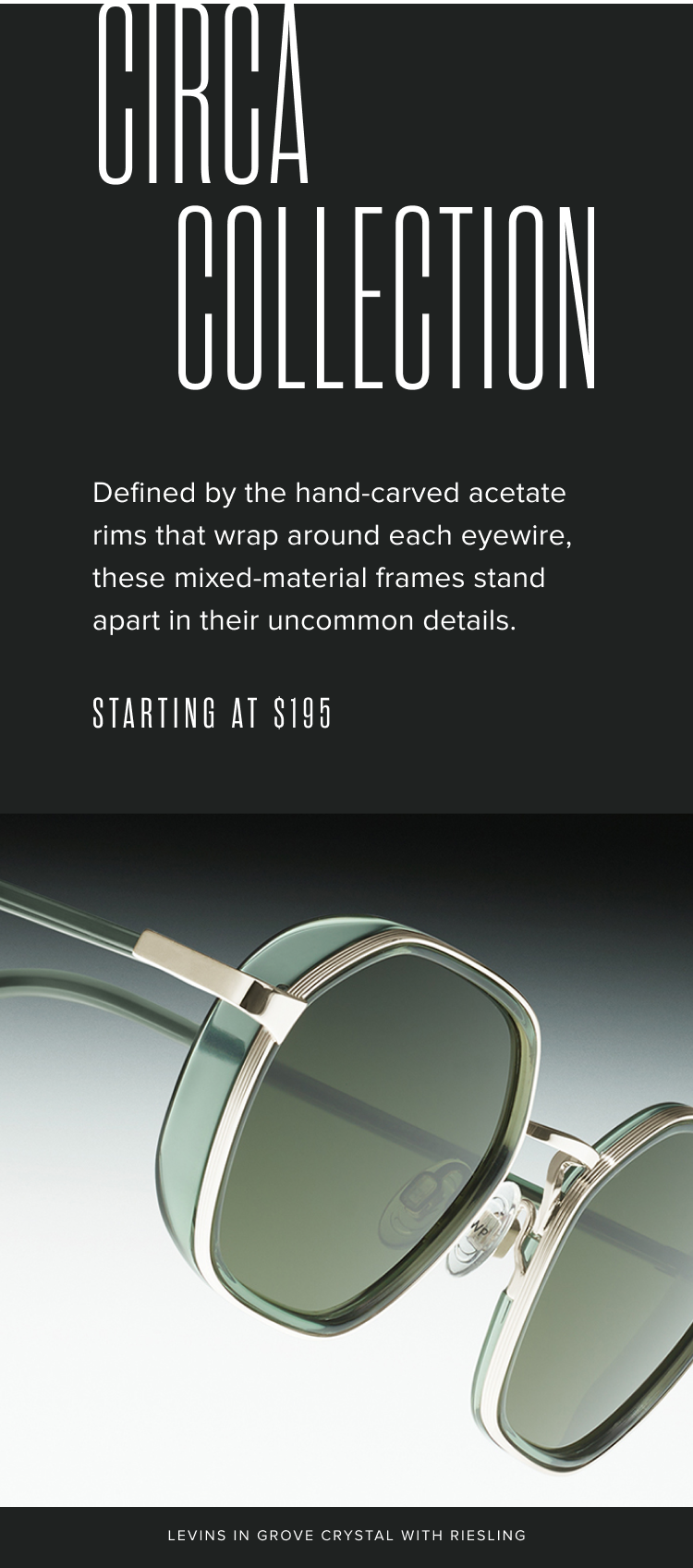 Advertisement for the Circa Collection featuring hand-carved acetate rims around eyewire, with mixed-material frames noted for uncommon details. Starting at $195, with an image of green-framed glasses labeled "Levins in Grove Crystal with Riesling."