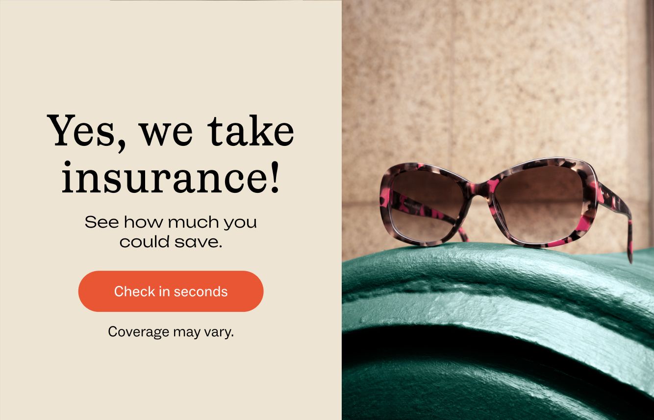 Let your insurance go further. Check your benefits.