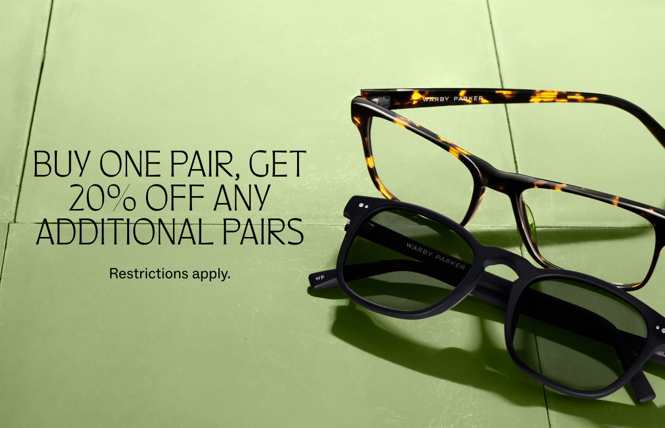 Buy one prescription pair of glasses, get 20% off additional pairs. Restrictions apply.
