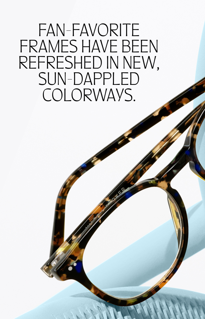 Tortoiseshell glasses frames with text that reads "Fan-favorite frames have been refreshed in new, sun-dappled colorways."