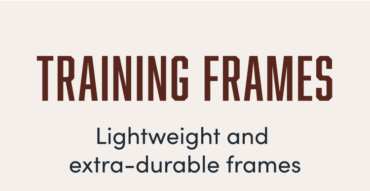 Text on light background: "TRAINING FRAMES"  
Subtext: "Lightweight and extra-durable frames"