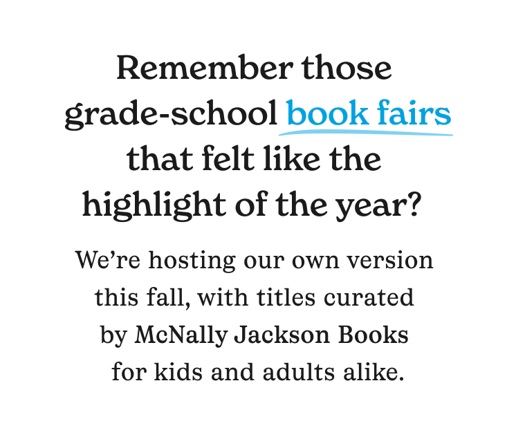 Fall book fair with titles curated by McNally Jackson for all ages.