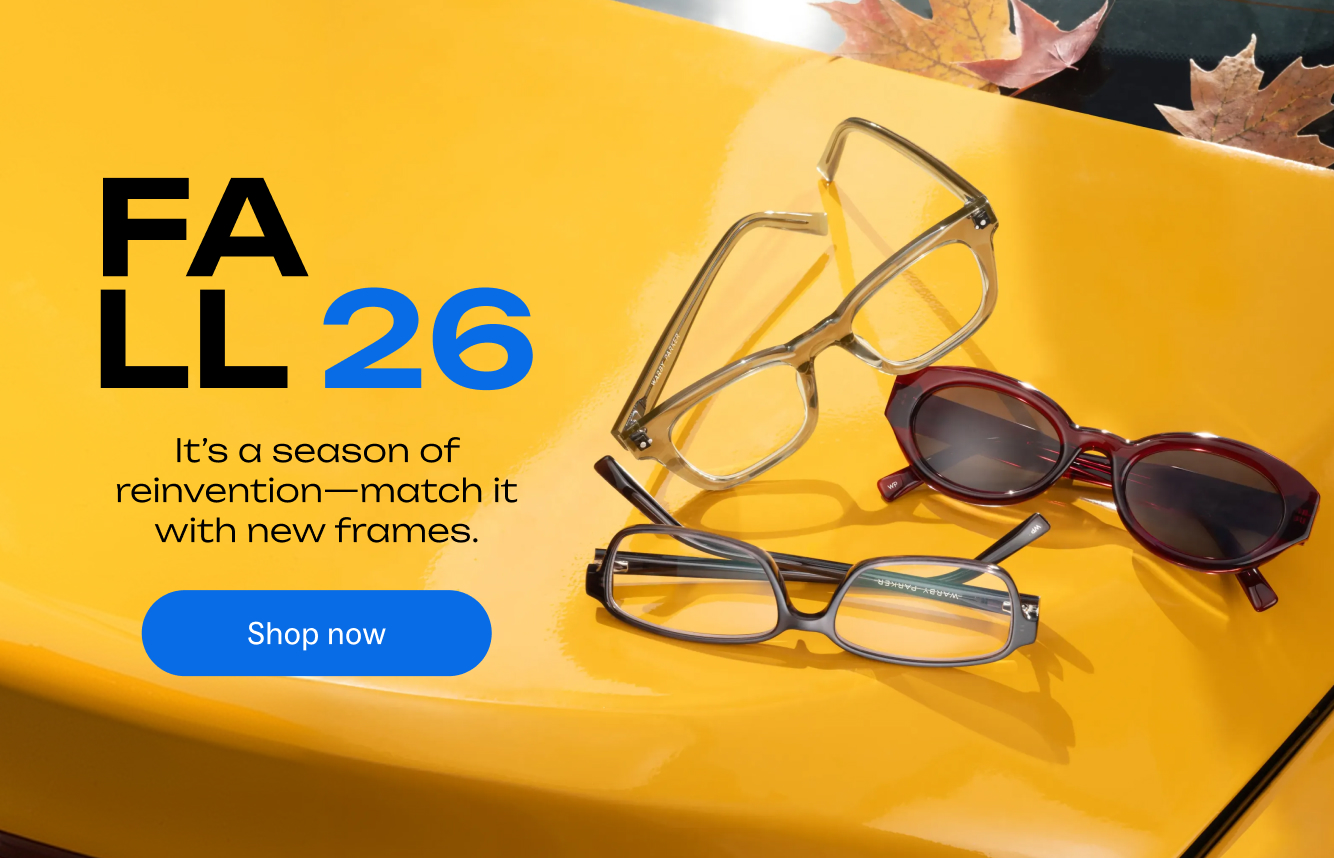 Fall 26 sale: Get new glasses to match the season. Shop now!