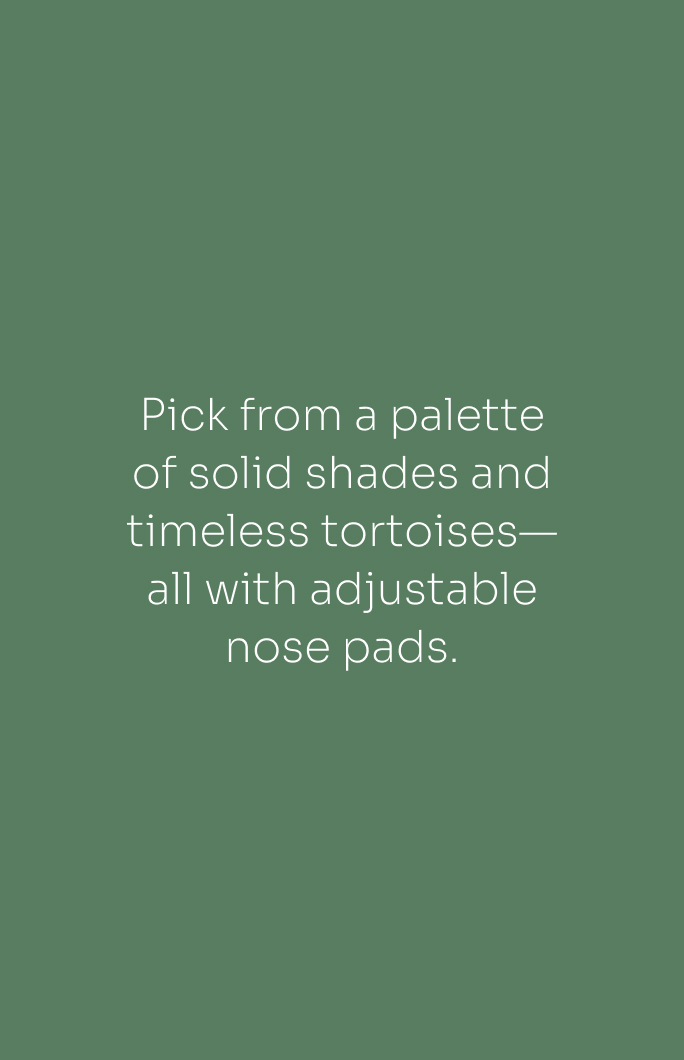 A text overlay on a green background says: "Pick from a palette of solid shades and timeless tortoises—all with adjustable nose pads."