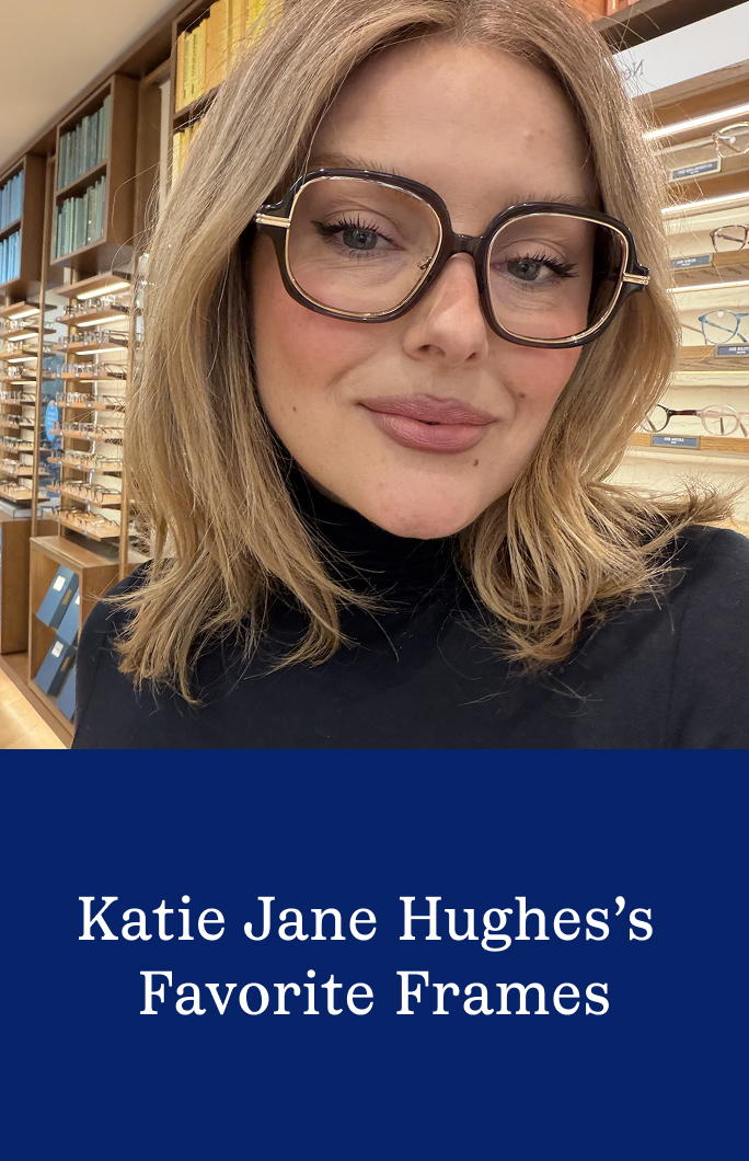A woman with blonde hair and large, square glasses is featured in the image. Text overlay reads "Katie Jane Hughes's Favorite Frames."