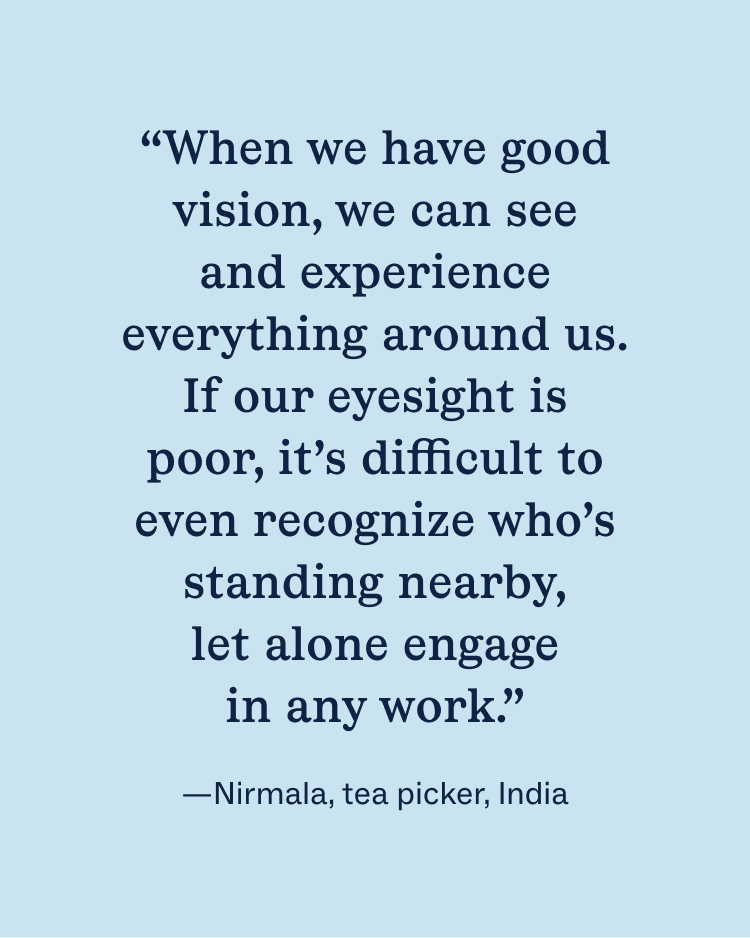 A quote on a light blue background about the importance of vision in daily life, from Nirmala, a tea picker in India.