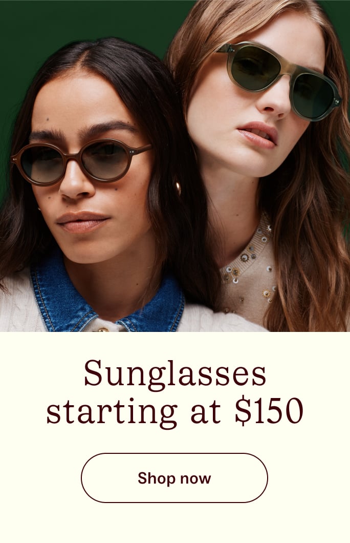 Two women wear fashionable sunglasses, with text announcing sunglasses starting at $150.