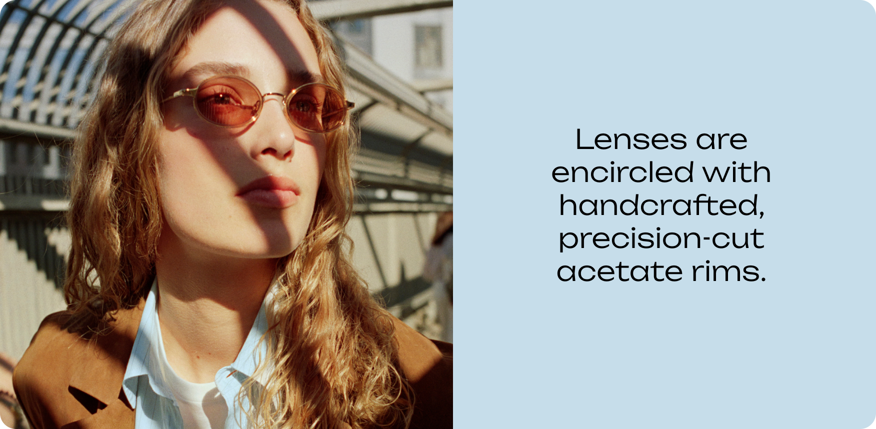 Woman wearing sunglasses with handcrafted, precision-cut acetate rims.