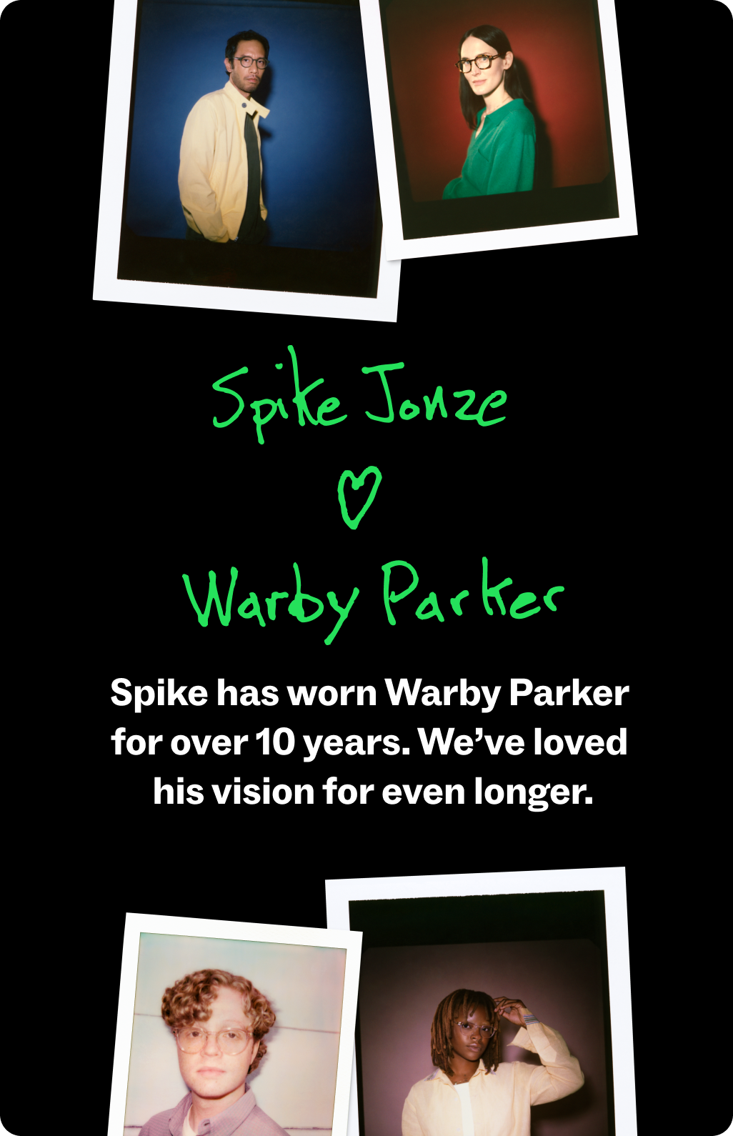 Spike Jonze wears Warby Parker glasses. He's worn them for over 10 years.